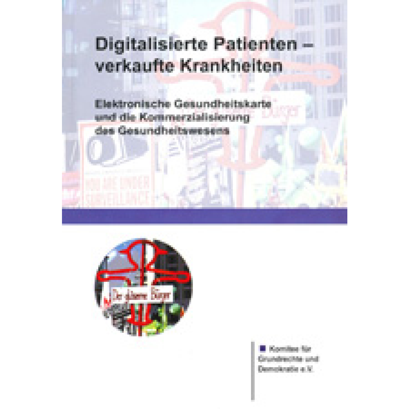 Buch: Digitalisierte Patienten - verkaufte Krankheiten Buch: Digitalisierte Patienten - verkaufte Krankheiten