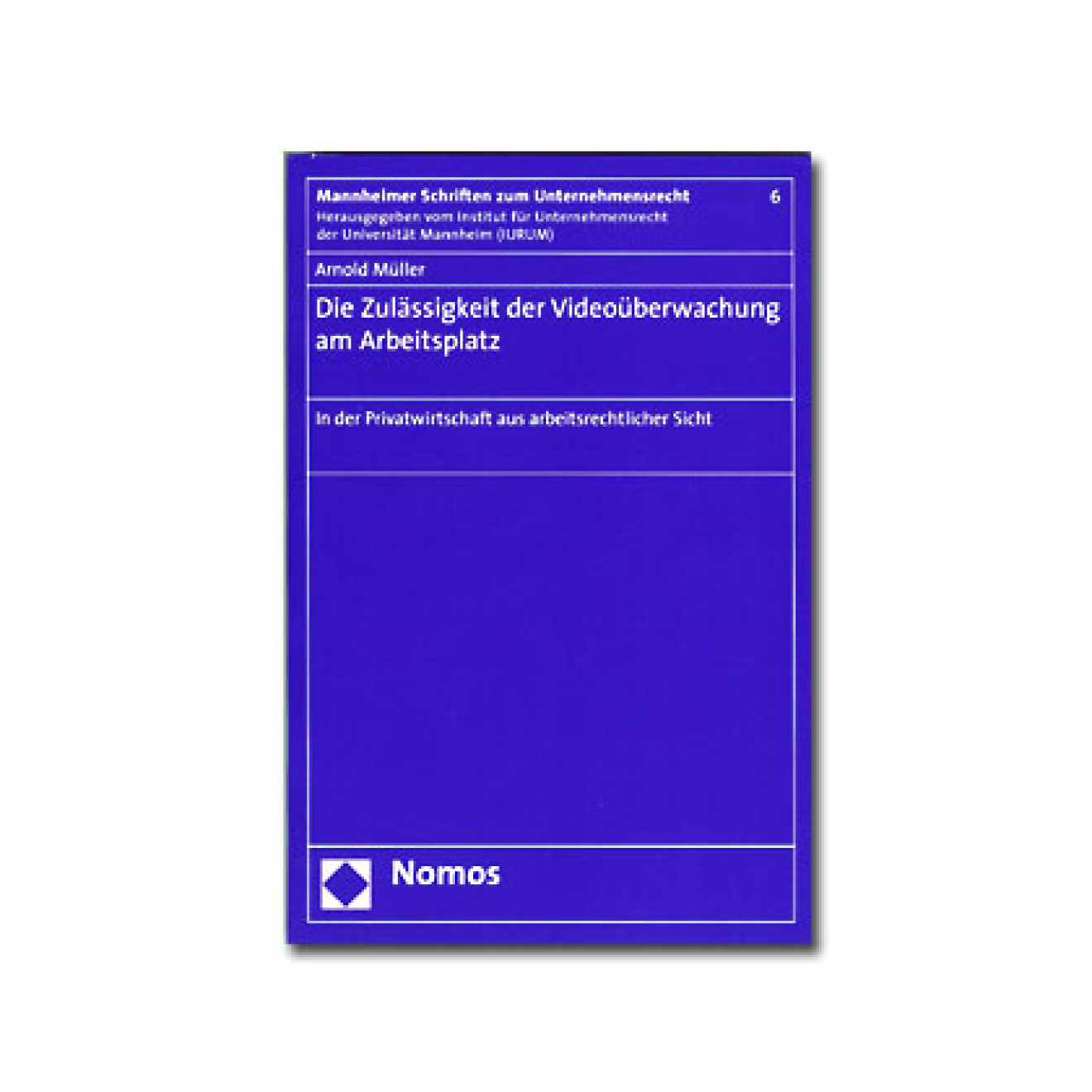 Buch: Die Zulässigkeit der Videoüberwachung am Arbeitsplatz Buch: Die Zulässigkeit der Videoüberwachung am Arbeitsplatz
