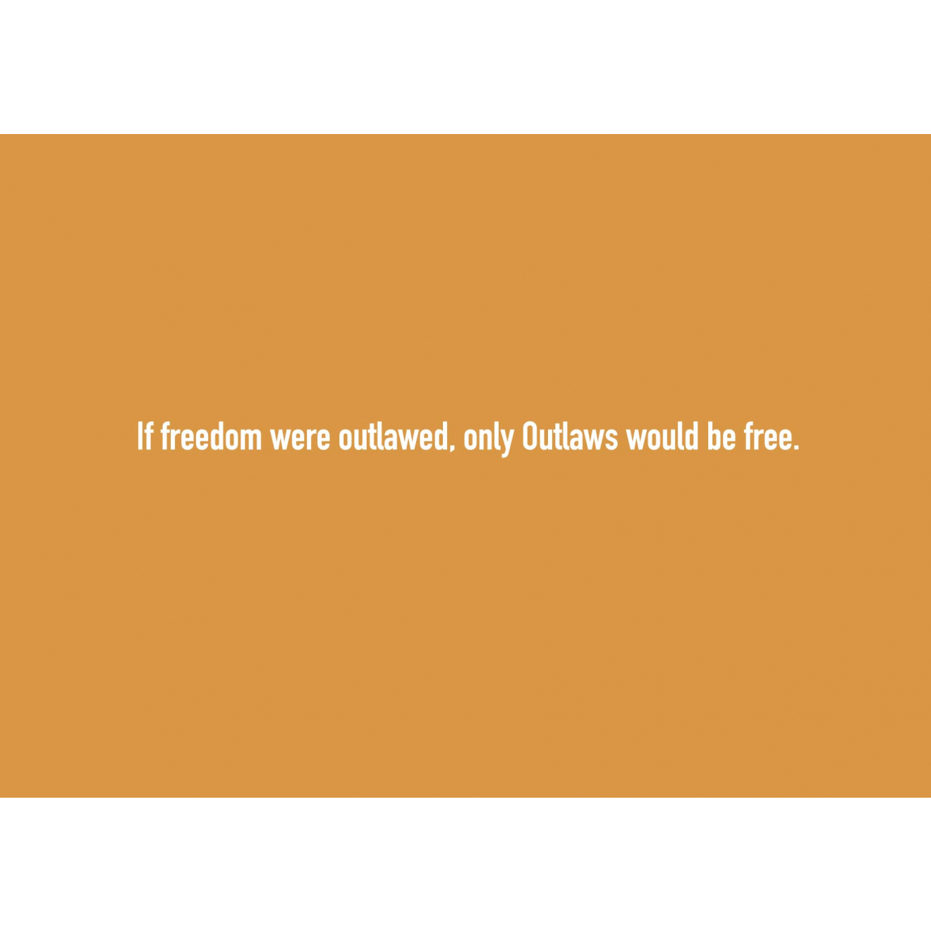 Text-Postkarte: If freedom were outlawed Text-Postkarte: If freedom were outlawed