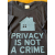 T-Shirt: Privacy is not a Crime (Kurzarm)