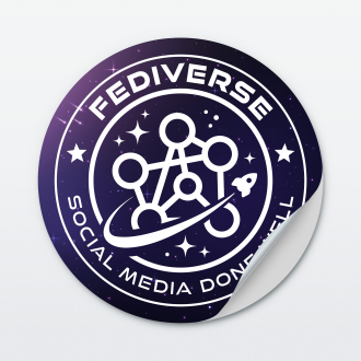 Aufkleber: Fediverse – Social Media Done Well